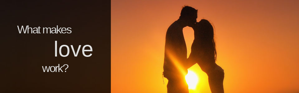 What makes love work?
